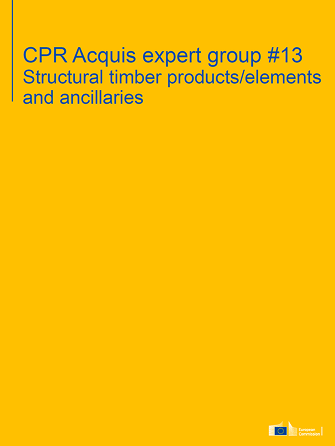 CPR Acquis expert group #13 - Structural timber products/elements and ancillaries